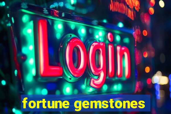 fortune gemstones