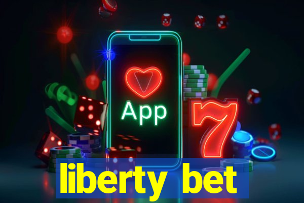 liberty bet