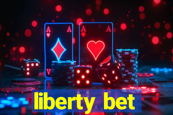 liberty bet