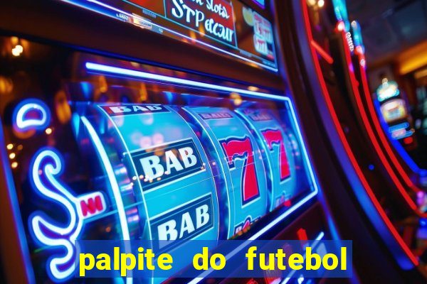 palpite do futebol de hoje