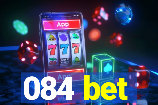 084 bet