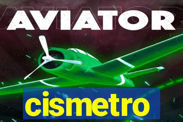 cismetro