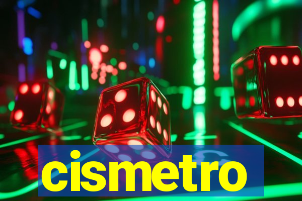 cismetro