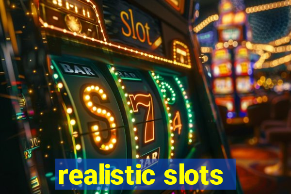 realistic slots