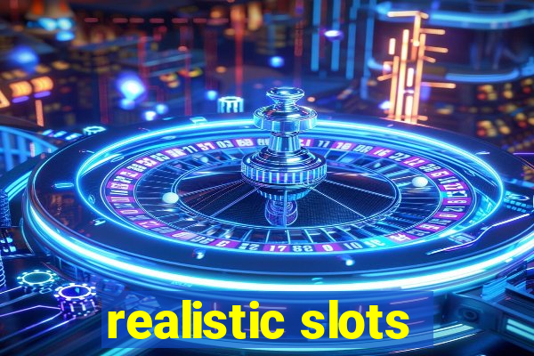 realistic slots