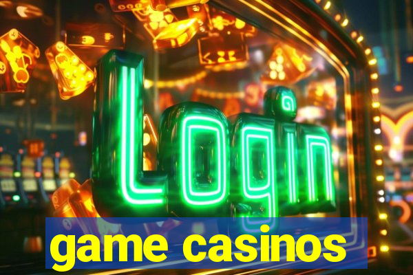 game casinos