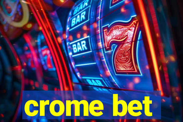 crome bet