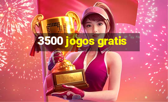 3500 jogos gratis