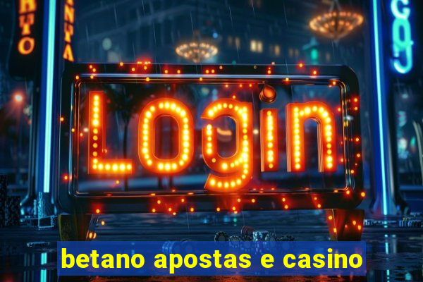 betano apostas e casino