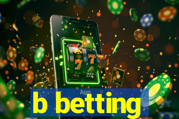 b betting