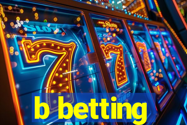 b betting