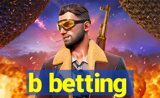 b betting