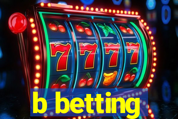 b betting