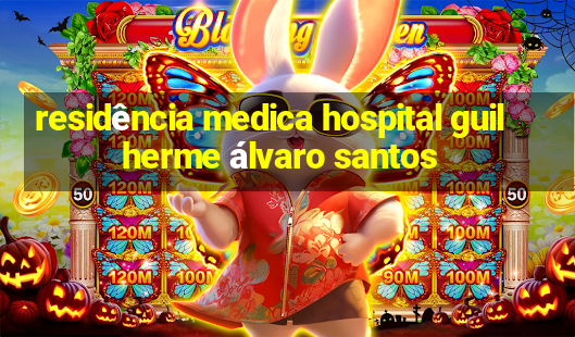 residência medica hospital guilherme álvaro santos