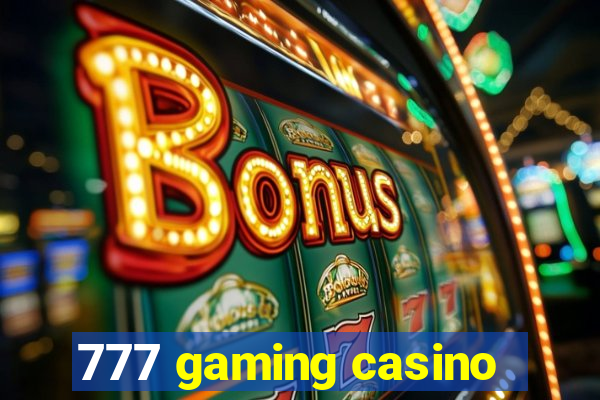 777 gaming casino