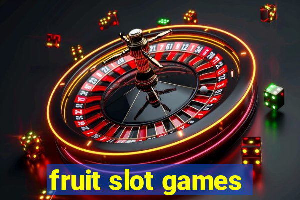 fruit slot games