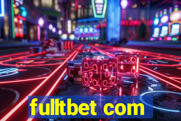 fulltbet com