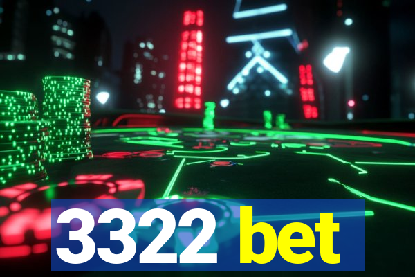 3322 bet