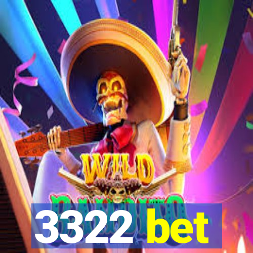 3322 bet