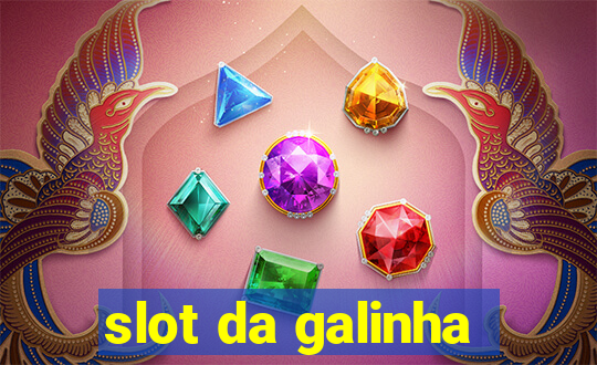 slot da galinha