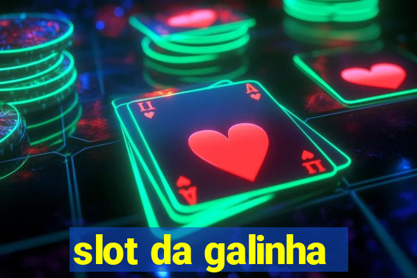 slot da galinha