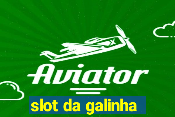 slot da galinha