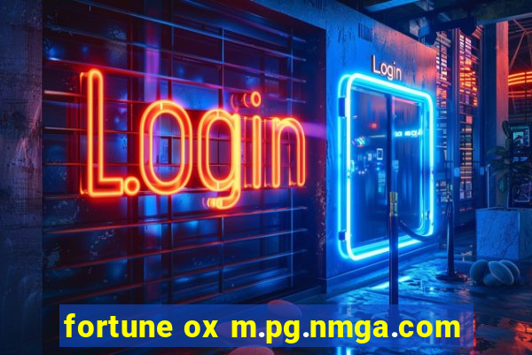 fortune ox m.pg.nmga.com