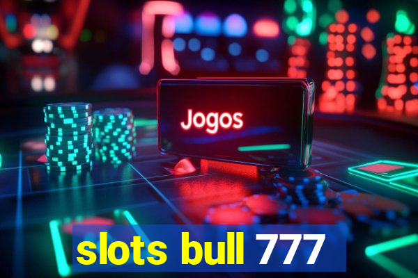 slots bull 777