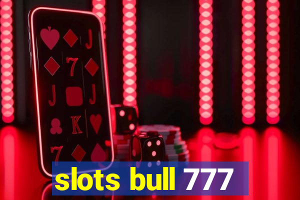 slots bull 777