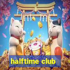 halftime club