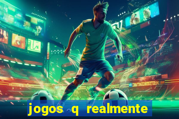 jogos q realmente ganha dinheiro