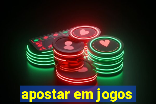 apostar em jogos