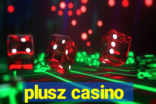 plusz casino