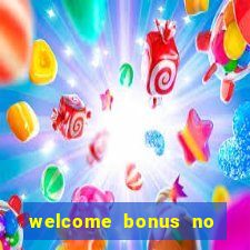 welcome bonus no deposit casinos