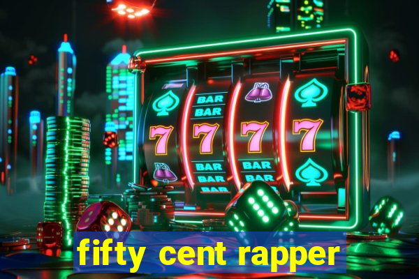 fifty cent rapper