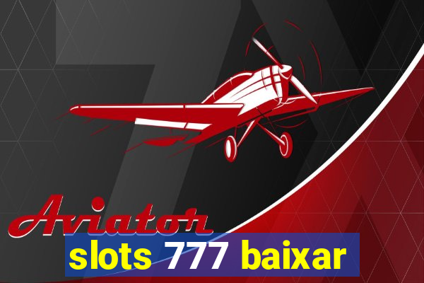 slots 777 baixar