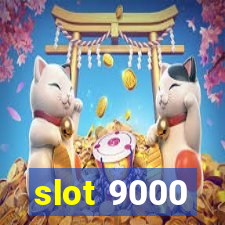 slot 9000