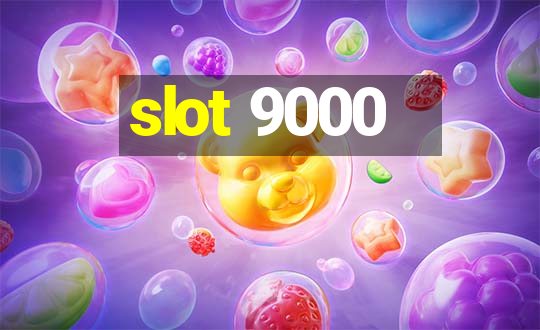 slot 9000