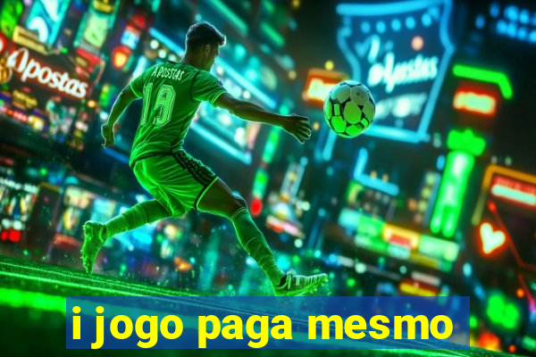 i jogo paga mesmo