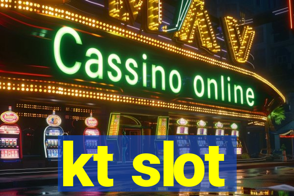 kt slot