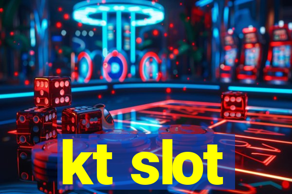 kt slot