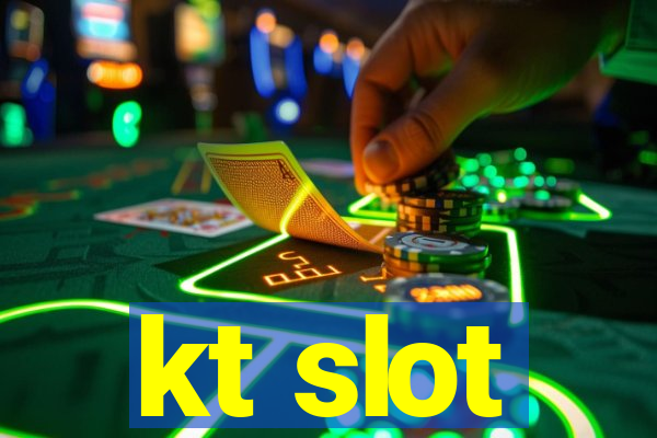 kt slot