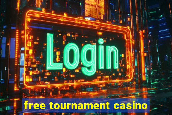 free tournament casino