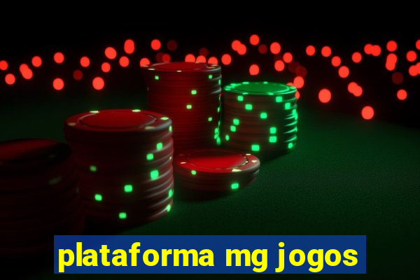 plataforma mg jogos