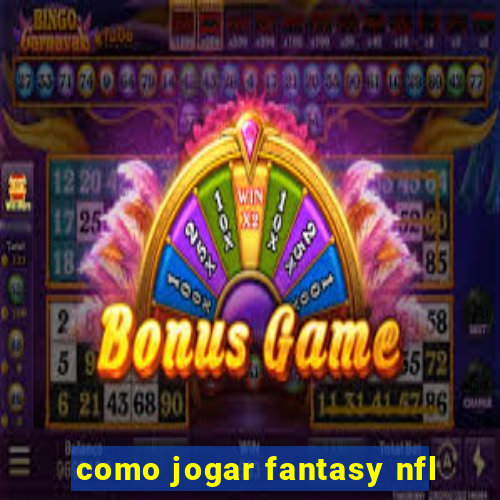 como jogar fantasy nfl