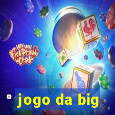 jogo da big