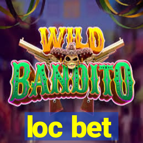 loc bet