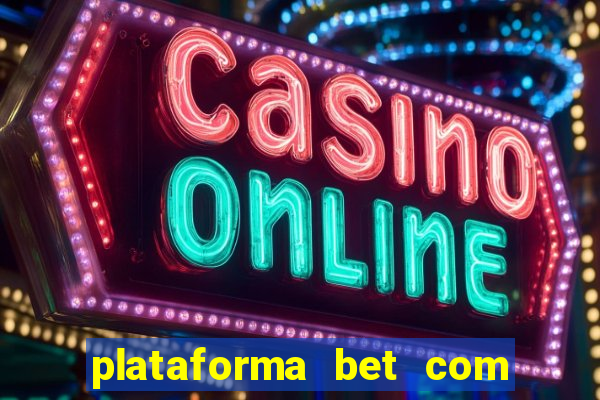 plataforma bet com bonus de cadastro sem deposito