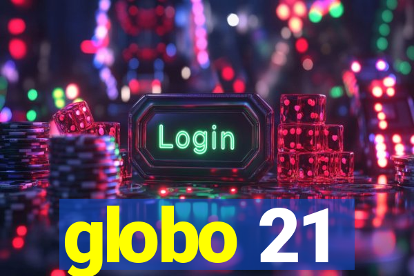 globo 21