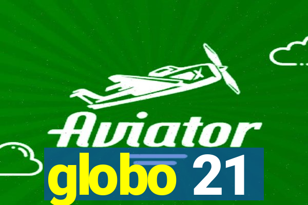 globo 21